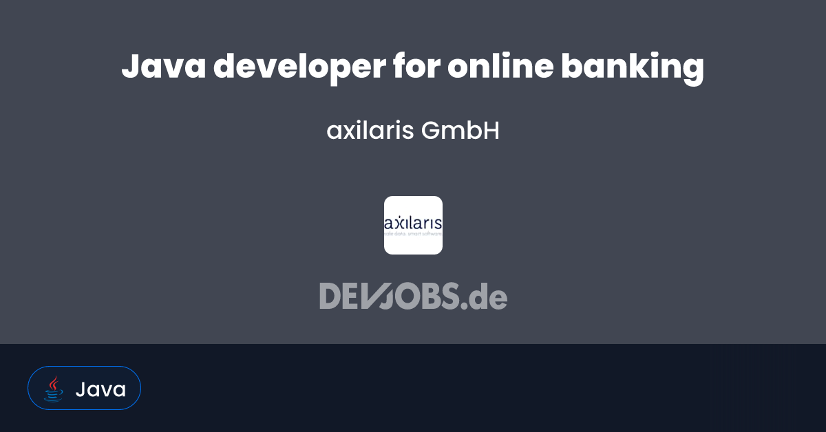 Java developer for online banking at axilaris GmbH | DEVjobs.de