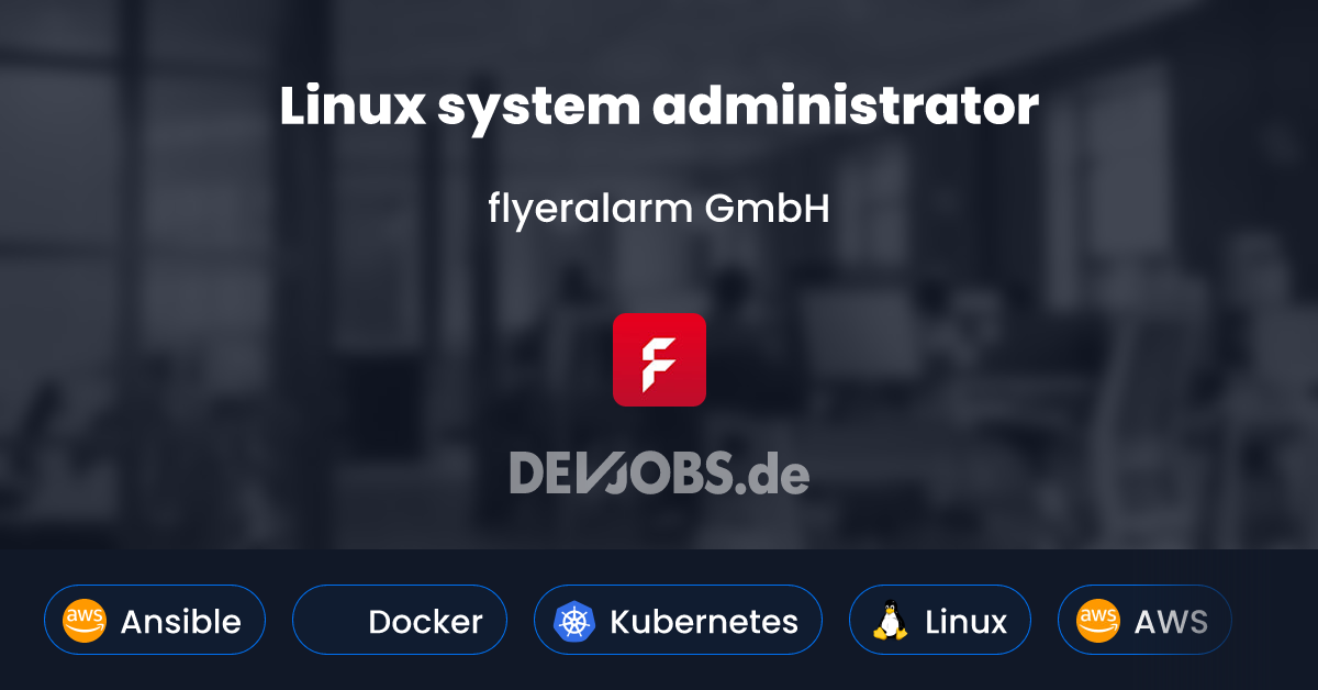 Linux system administrator at flyeralarm GmbH | DEVjobs.de