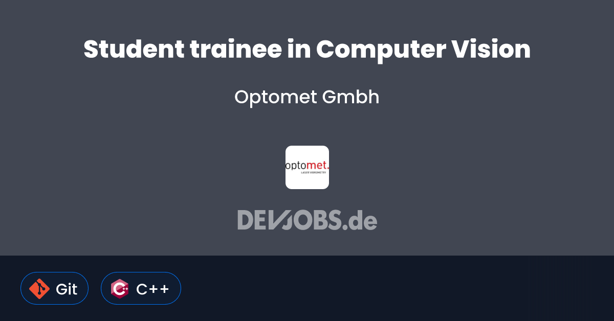 Student trainee in Computer Vision at Optomet Gmbh | DEVjobs.de