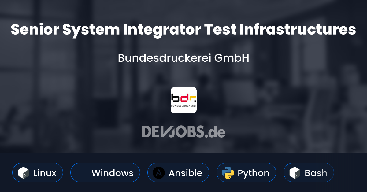 Senior System Integrator Test Infrastructures at Bundesdruckerei GmbH ...