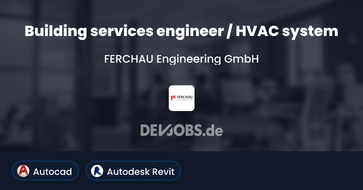 Building services engineer / HVAC system planner at FERCHAU Engineering ...