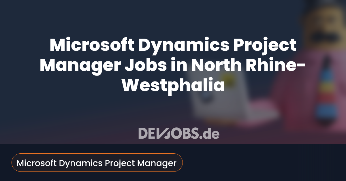 Microsoft Dynamics Project Manager Jobs in North RhineWestphalia