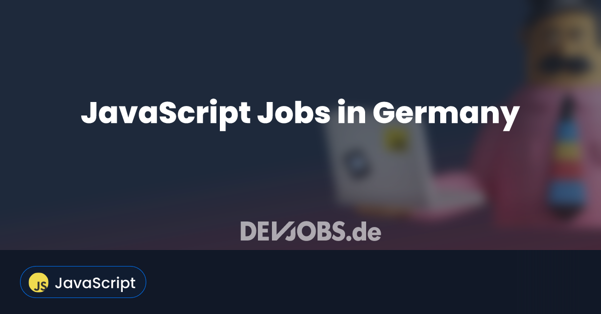 JavaScript Jobs in Germany - DEVjobs.de
