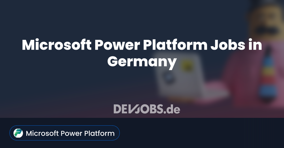 Microsoft Power Platform Jobs in Germany DEVjobs.de