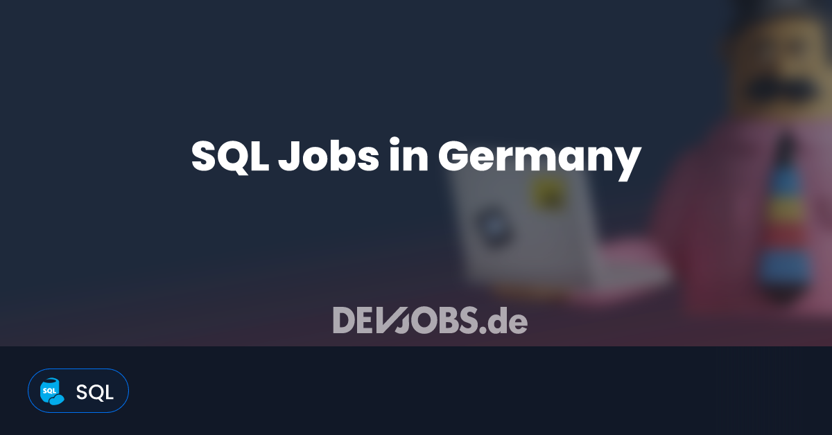 SQL Jobs in Germany - DEVjobs.de