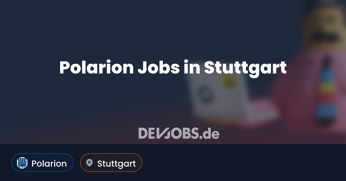 Polarion Jobs in Stuttgart - DEVjobs.de