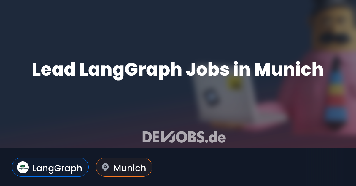 Lead LangGraph Job in Munich - DEVjobs.de